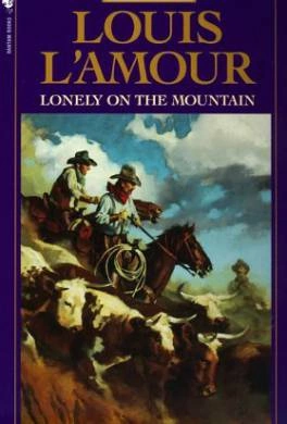 Одни в горах - Луис Ламур Слушать аудио книги онлайн без регистрации полностью бесплатно - knigavkarmane.net