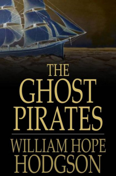 Пираты-Призраки - Уильям Хоуп Ходжсон Слушать аудио книги онлайн без регистрации полностью бесплатно - knigavkarmane.net