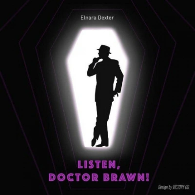 Listen, Doctor Brawn! - Эльнара Декстер Слушать аудио книги онлайн без регистрации полностью бесплатно - knigavkarmane.net
